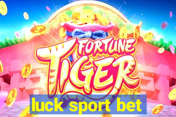 luck sport bet